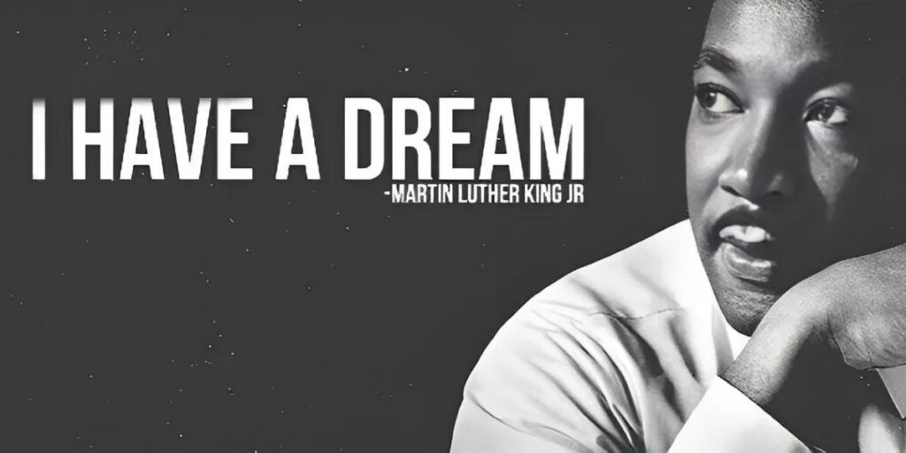 I HAVE A DREAM: Martin Luther King Jr.